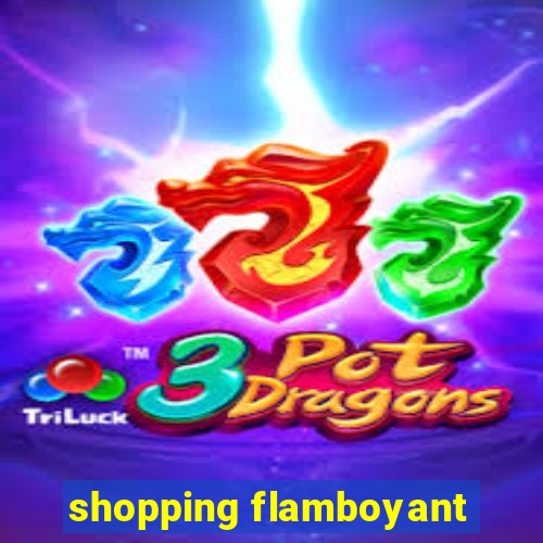 shopping flamboyant
